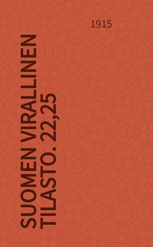 Suomen virallinen tilasto. 22,25 : Oikeustoimi