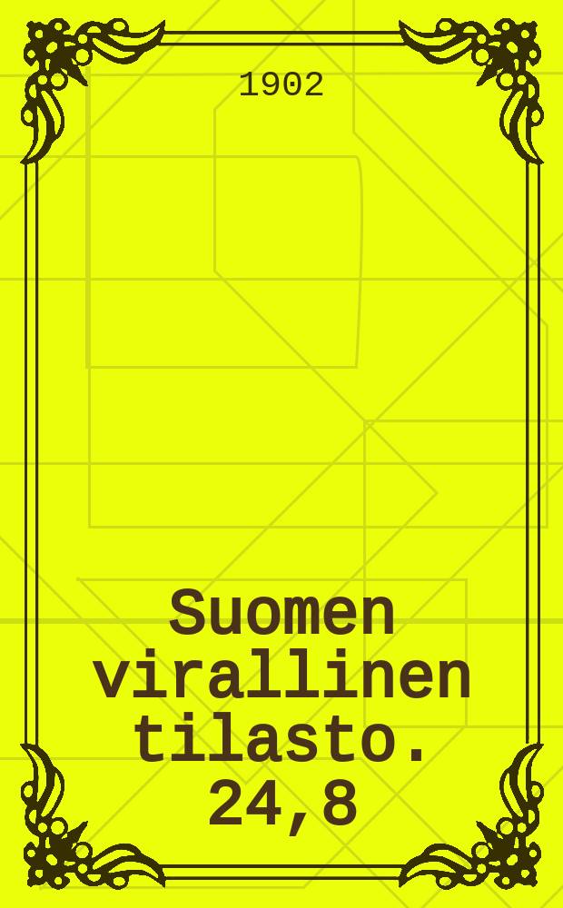 Suomen virallinen tilasto. 24,8 : Aistivialliskoulu