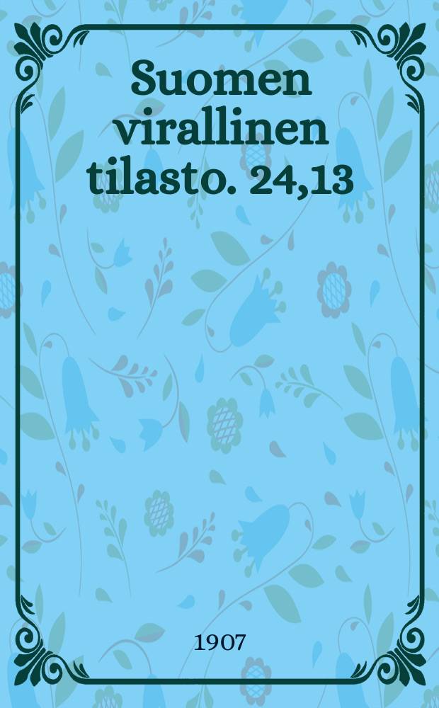 Suomen virallinen tilasto. 24,13 : Aistivialliskoulu