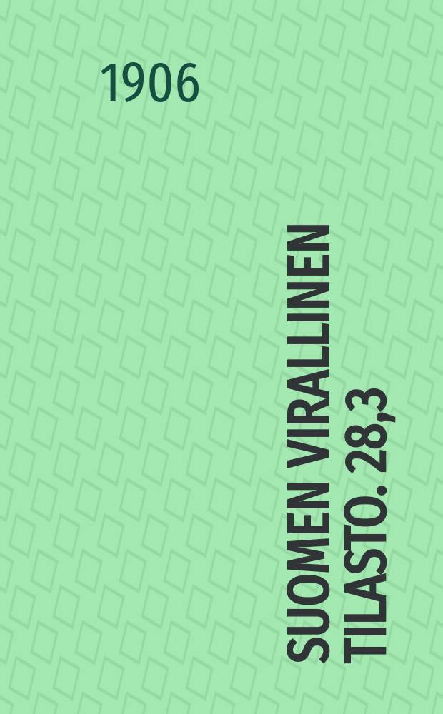 Suomen virallinen tilasto. 28,3 : Siirtolaisuustilasto