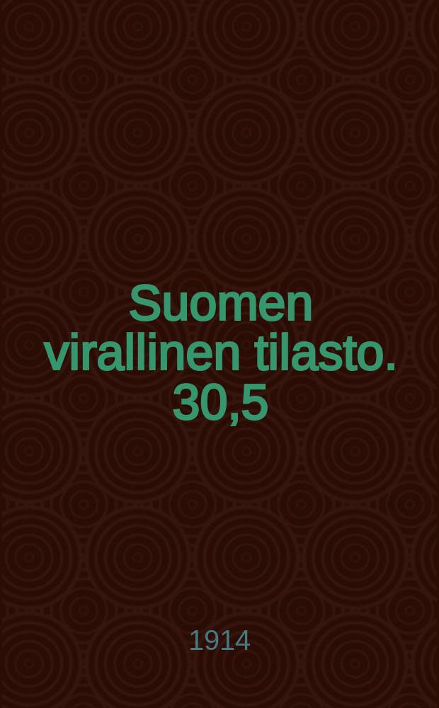 Suomen virallinen tilasto. 30,5 : Maanvuokratilastoa