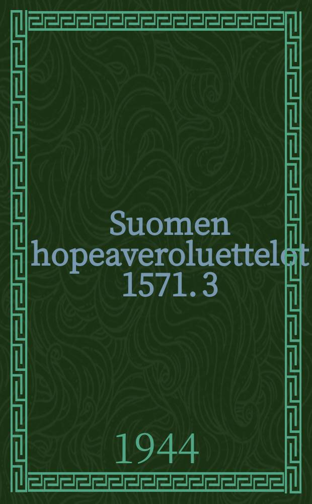 Suomen hopeaveroluettelot 1571. 3 : Häme