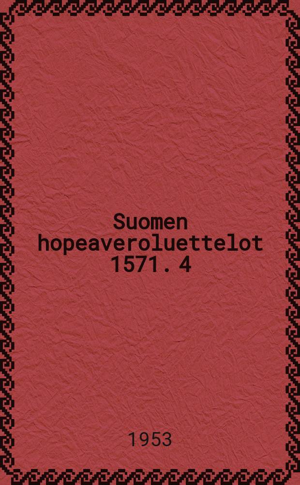 Suomen hopeaveroluettelot 1571. 4 : Satakunta