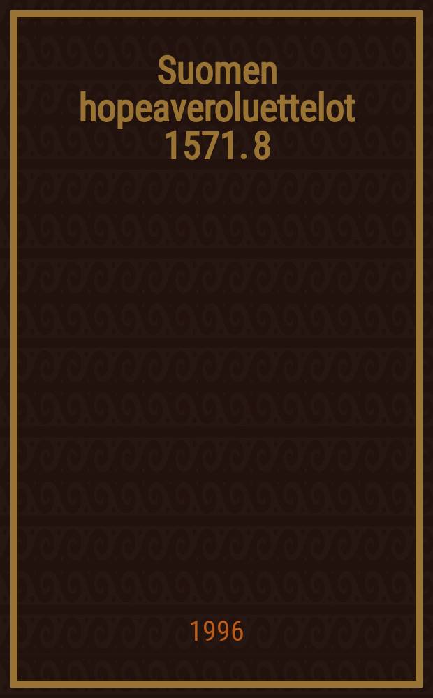 Suomen hopeaveroluettelot 1571. 8 : Savo