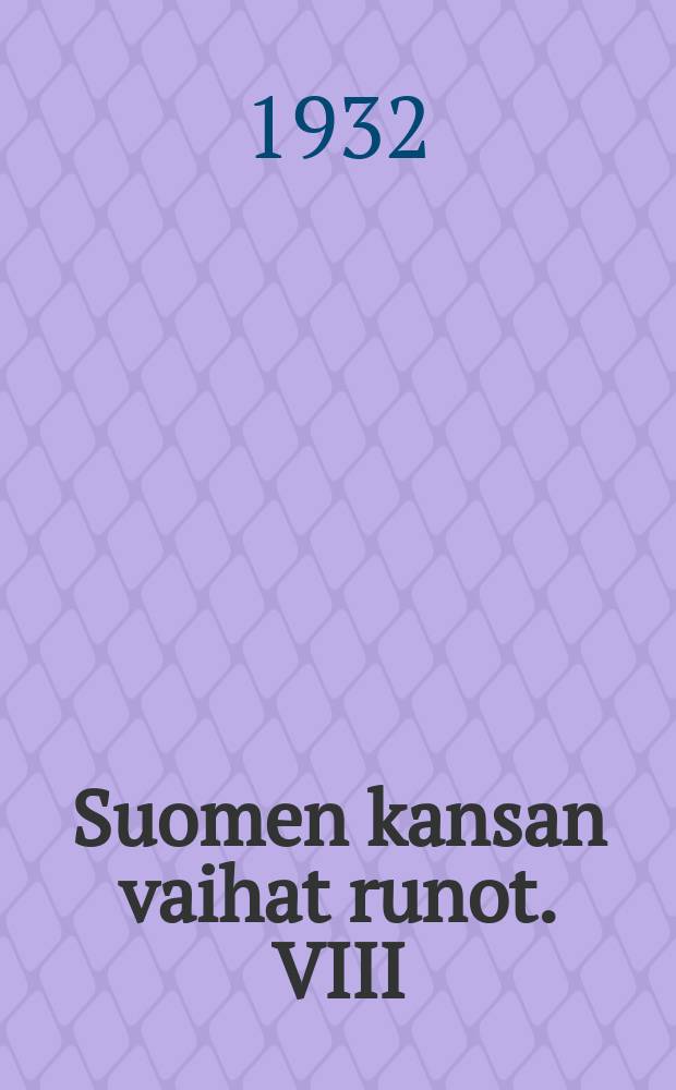 Suomen kansan vaihat runot. VIII : Varsinais-Suomen runot