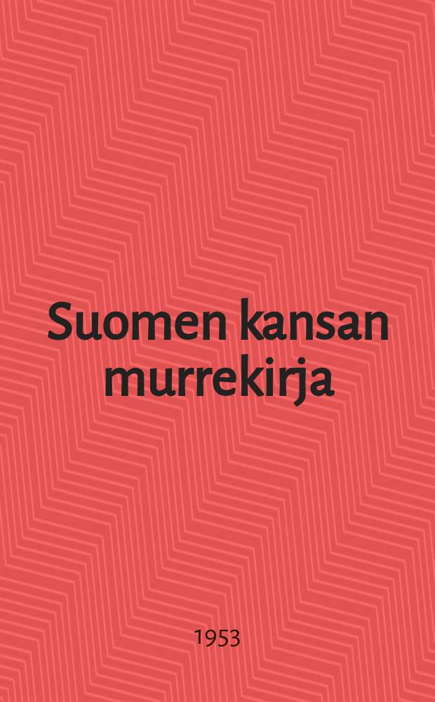 Suomen kansan murrekirja : Julkaisseet Kotikielen seura ja Sanakirjasäätiö. 1 : Länsimurteet