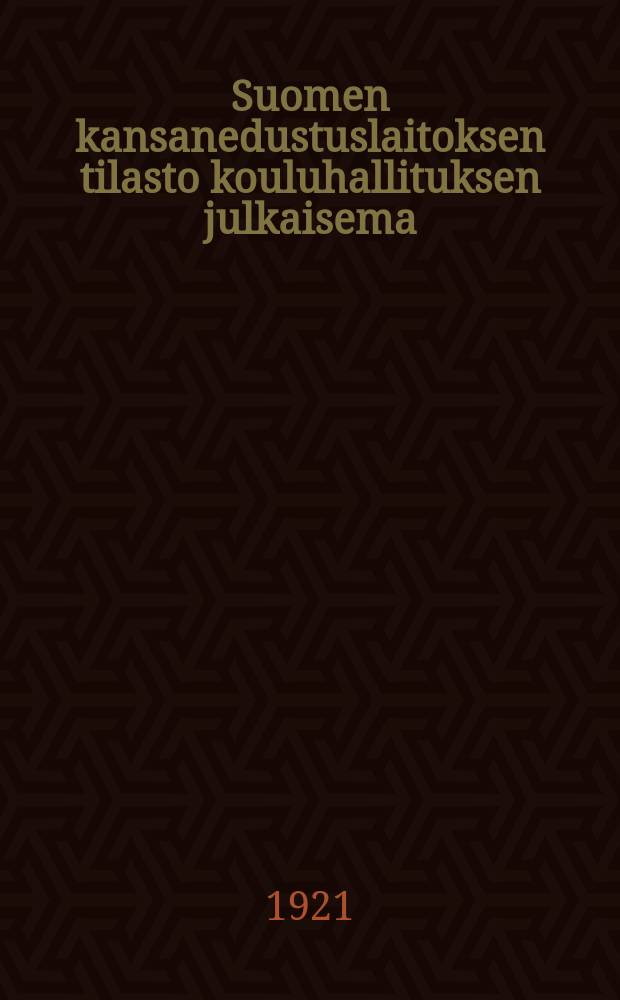 Suomen kansanedustuslaitoksen tilasto kouluhallituksen julkaisema