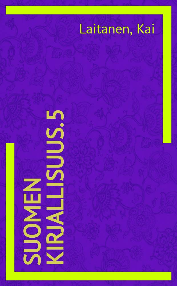 Suomen kirjallisuus. 5 : Joel Lehtosesta Antti Hyryyn