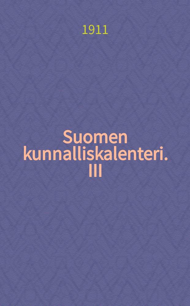 Suomen kunnalliskalenteri. III : H&auml;meen l&auml;&auml;ni