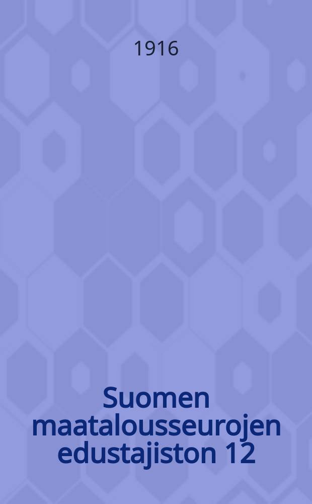 Suomen maatalousseurojen edustajiston 12:nen määräaikaisen kokouksen ohjelma v. 1916 = Программа 12-го собрания представителей сельскохозяйственных обществ Финляндии в 1916 году