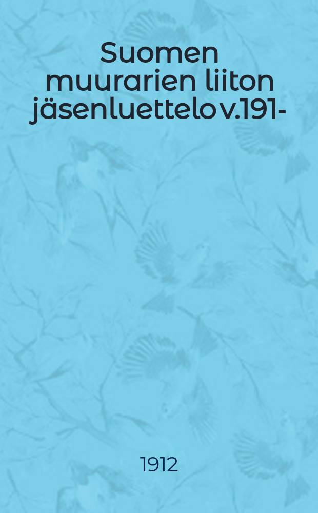 Suomen muurarien liiton j&auml;senluettelo v.1911- = Списки членов союза печников Финляндии