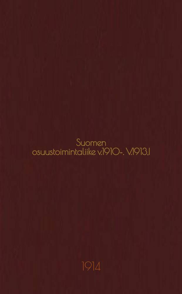 Suomen osuustoimintaliike v.1910-. V.1913,I