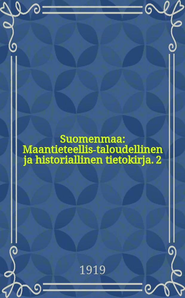 Suomenmaa : Maantieteellis-taloudellinen ja historiallinen tietokirja. 2 : Ahvenanmaan lääni