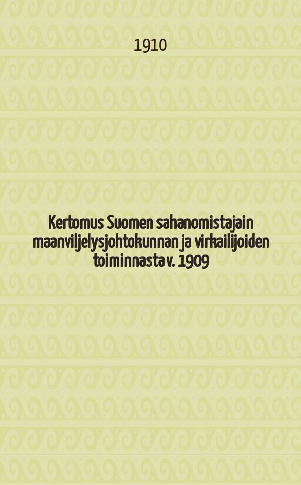 Kertomus Suomen sahanomistajain maanviljelysjohtokunnan ja virkailijoiden toiminnasta v. 1909