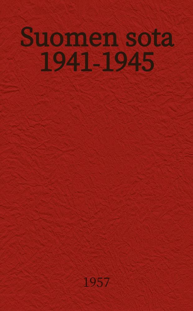 Suomen sota 1941-1945 : Toim. Sotahistoriallisen tutkimuslaitoksen Sotahistoriallinen toimisto. 7