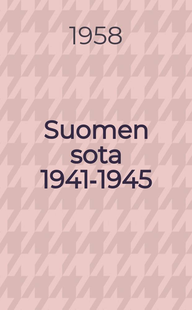 Suomen sota 1941-1945 : Toim. Sotahistoriallisen tutkimuslaitoksen Sotahistoriallinen toimisto. 8