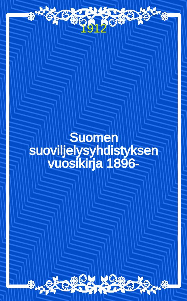 Suomen suoviljelysyhdistyksen vuosikirja 1896- : Vuosikirja 1912