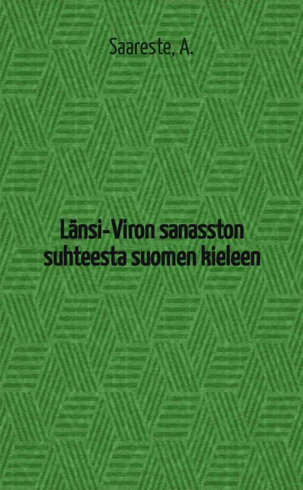 L&auml;nsi-Viron sanasston suhteesta suomen kieleen