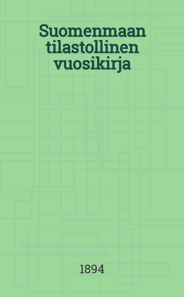 Suomenmaan tilastollinen vuosikirja : Tehnyt tilastollinen toimisto Vuosikerta 23. 15 : Vuosikerta 15