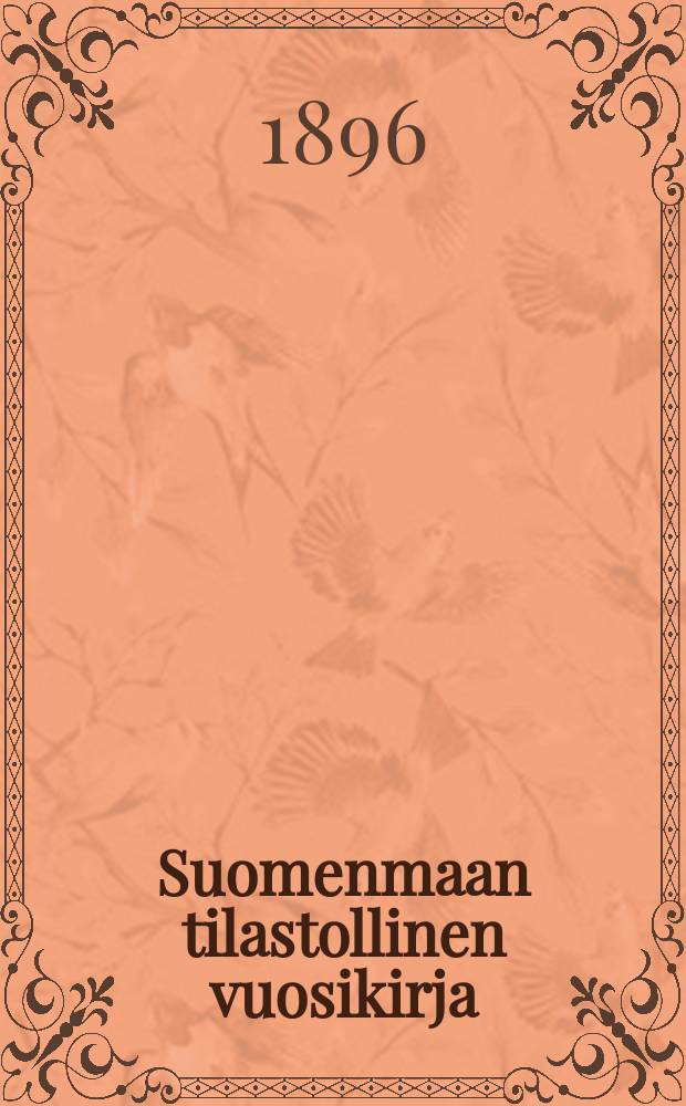 Suomenmaan tilastollinen vuosikirja : Tehnyt tilastollinen toimisto Vuosikerta 23. 17 : Vuosikerta 17