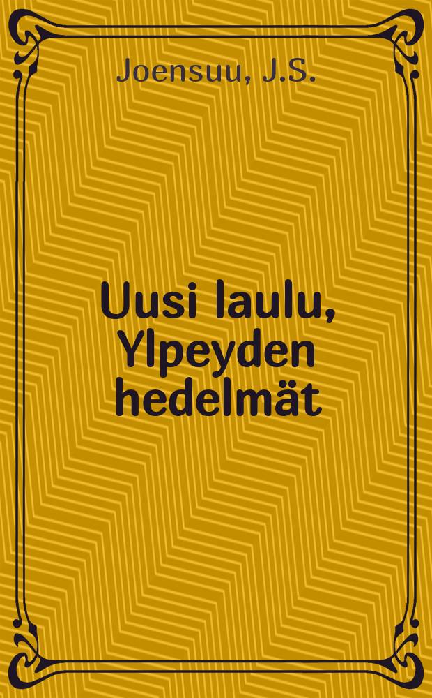 Uusi laulu, Ylpeyden hedelmät