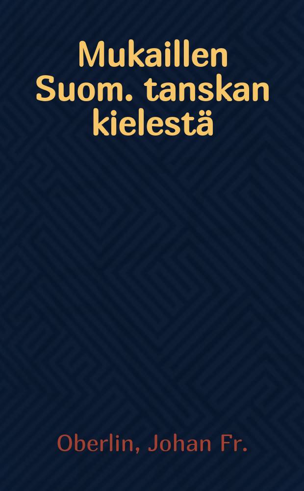 Mukaillen Suom. tanskan kielestä