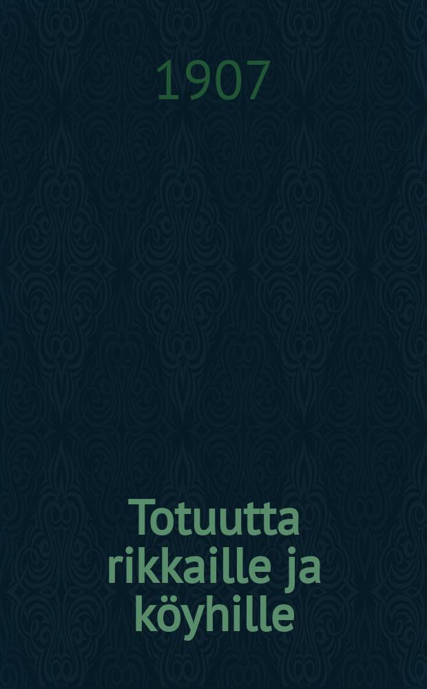 Totuutta rikkaille ja k&ouml;yhille