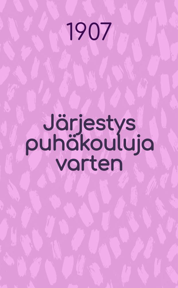 Järjestys puhäkouluja varten