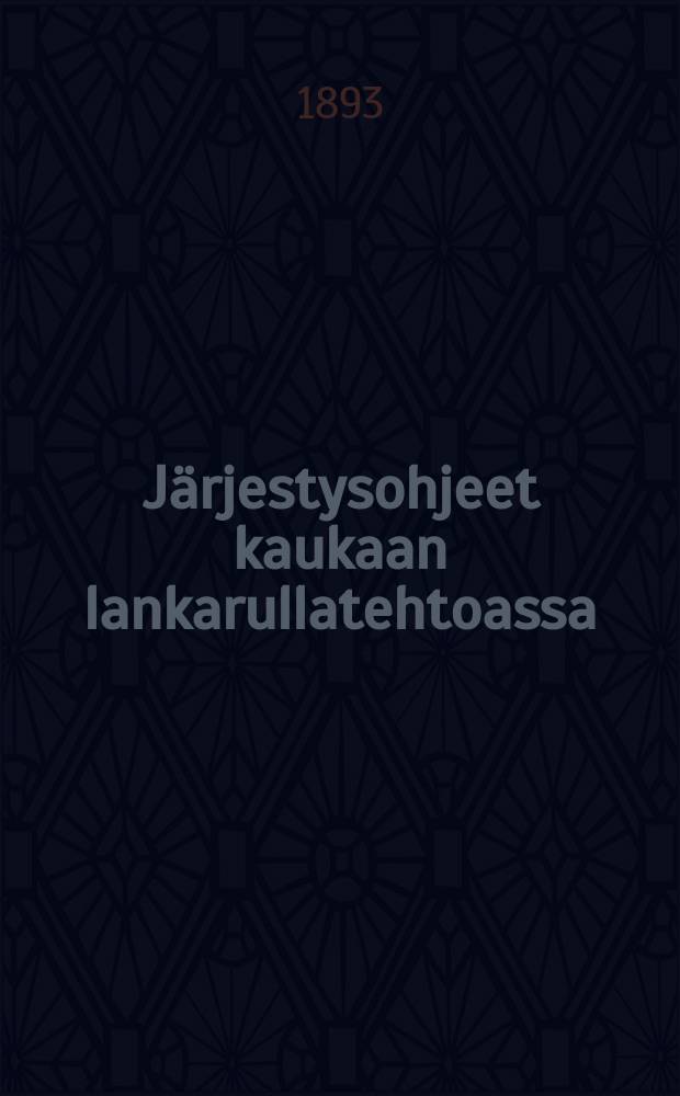 Järjestysohjeet kaukaan lankarullatehtoassa