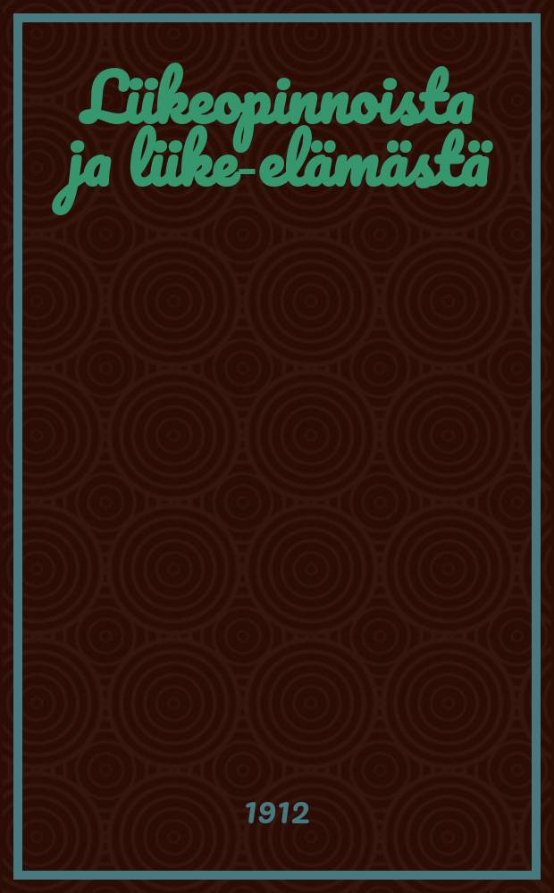 Liikeopinnoista ja liike-elämästä : Puheita