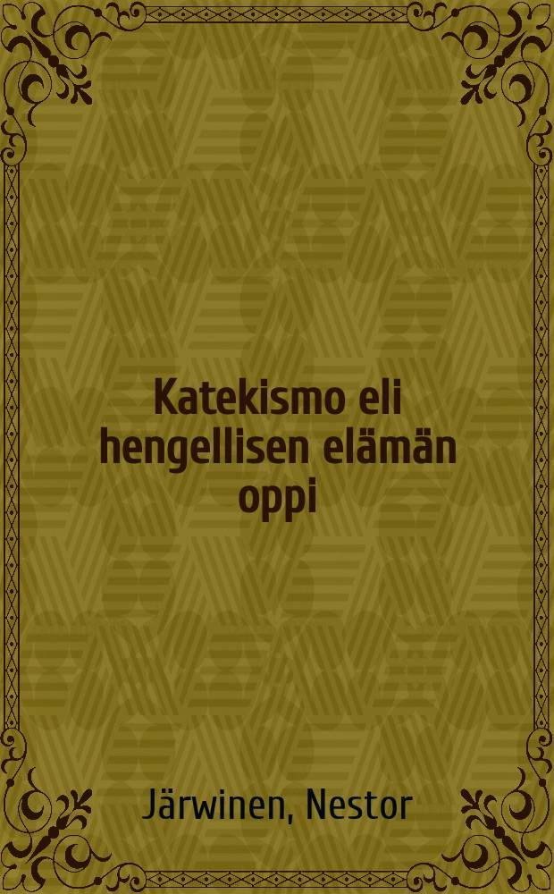 Katekismo eli hengellisen elämän oppi