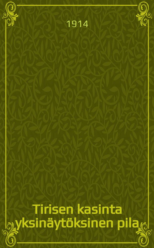 Tirisen kasinta yksinäytöksinen pila