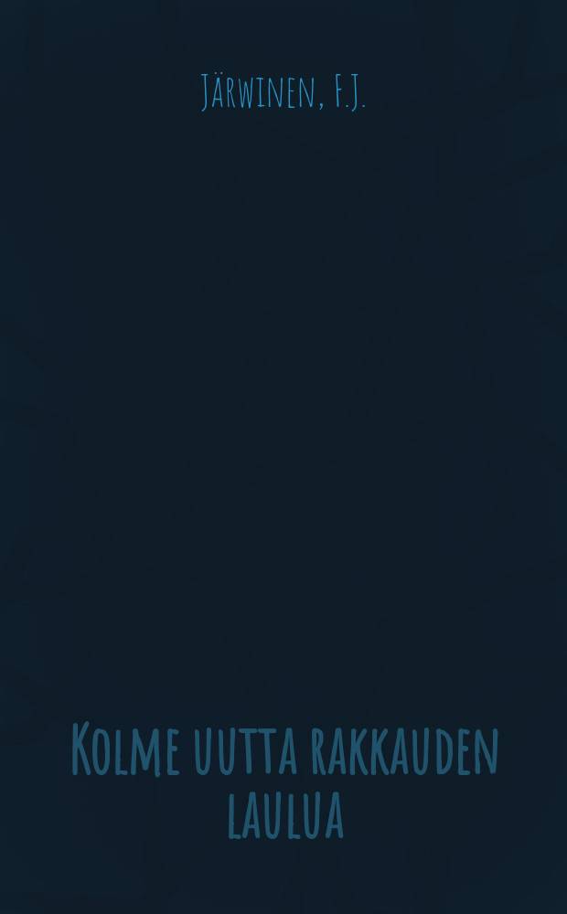 Kolme uutta rakkauden laulua
