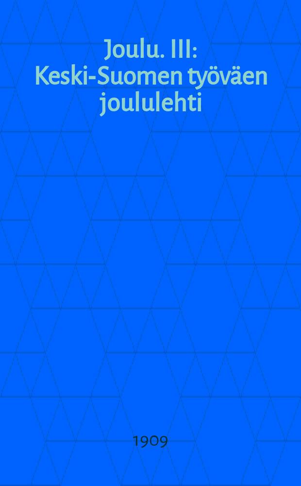 Joulu. III : Keski-Suomen työväen joululehti