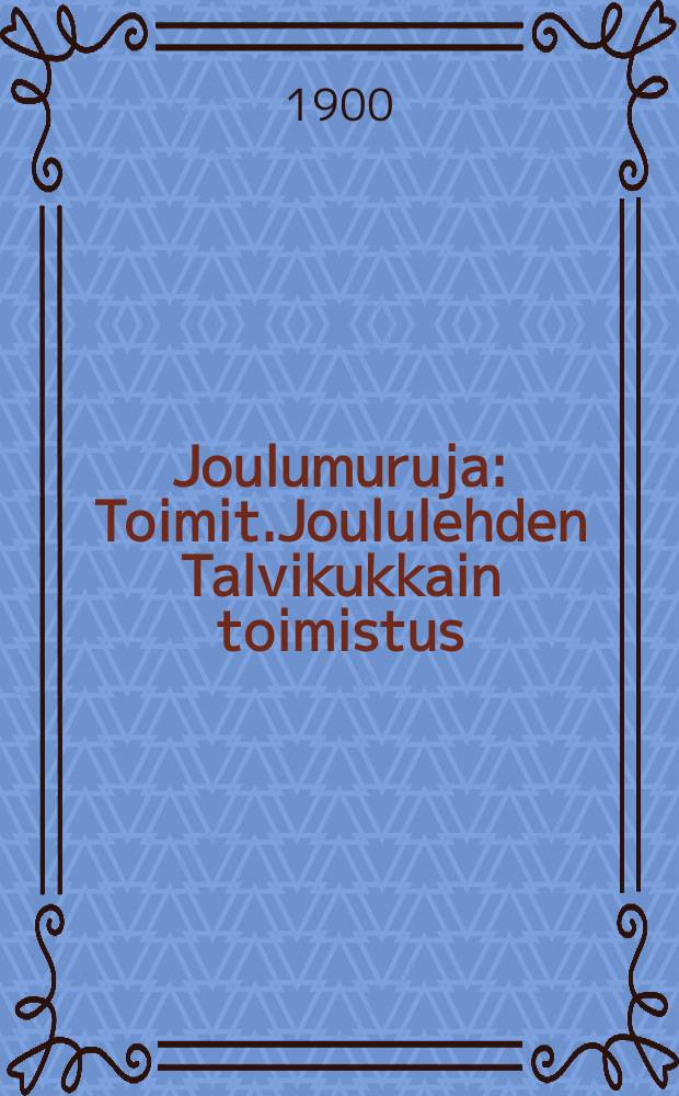 Joulumuruja : Toimit.Joululehden Talvikukkain toimistus