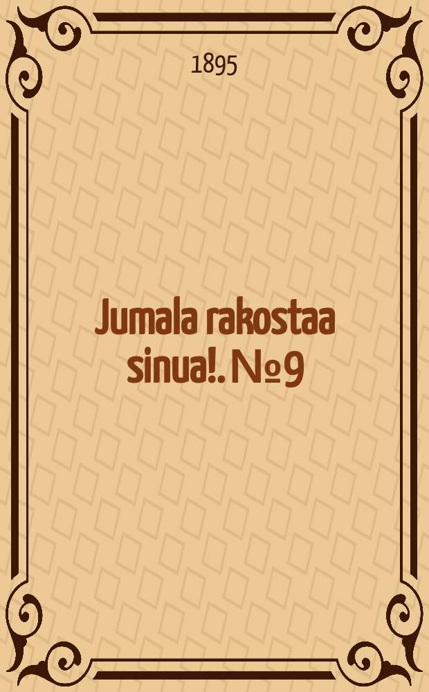 Jumala rakostaa sinua!. № 9
