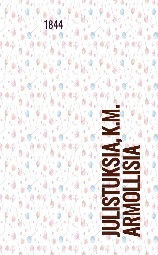 Julistuksia, K.M. armollisia