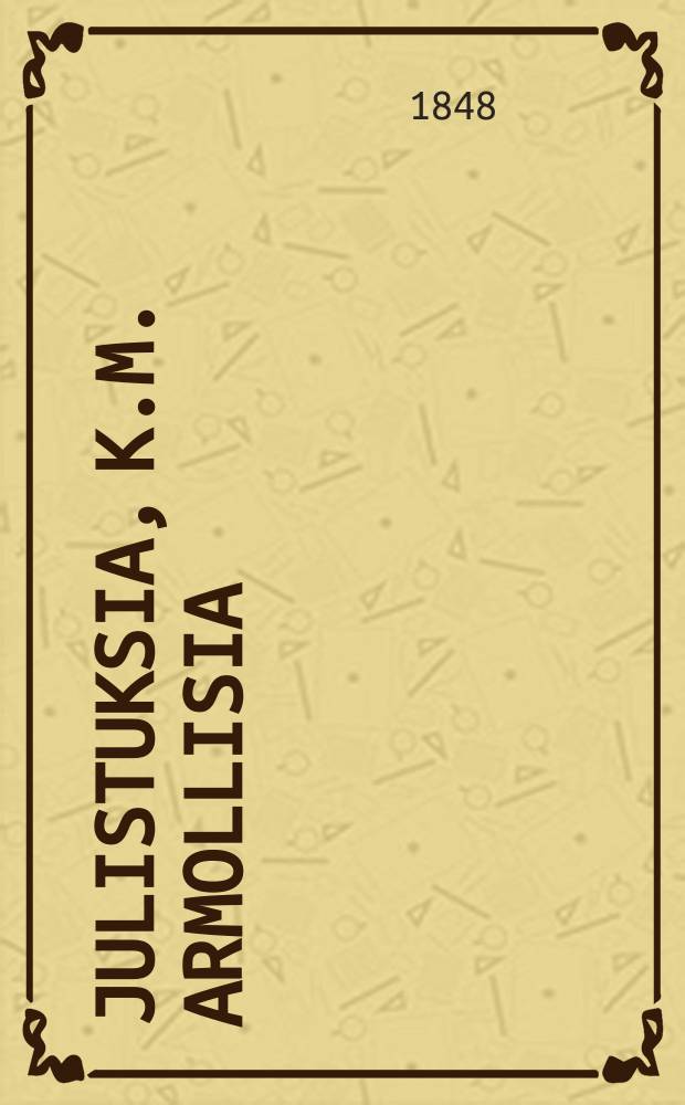 Julistuksia, K.M. armollisia