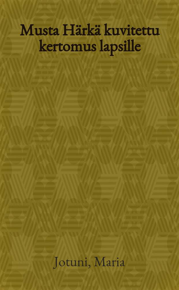 Musta H&auml;rk&auml; kuvitettu kertomus lapsille