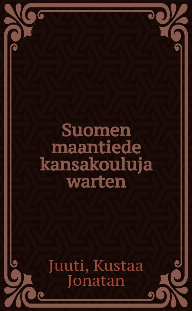 Suomen maantiede kansakouluja warten