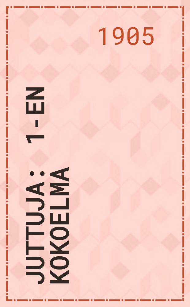 Juttuja : 1-en kokoelma