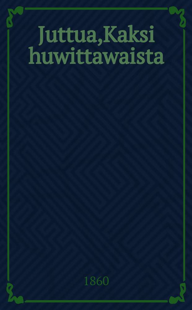 Juttua,Kaksi huwittawaista