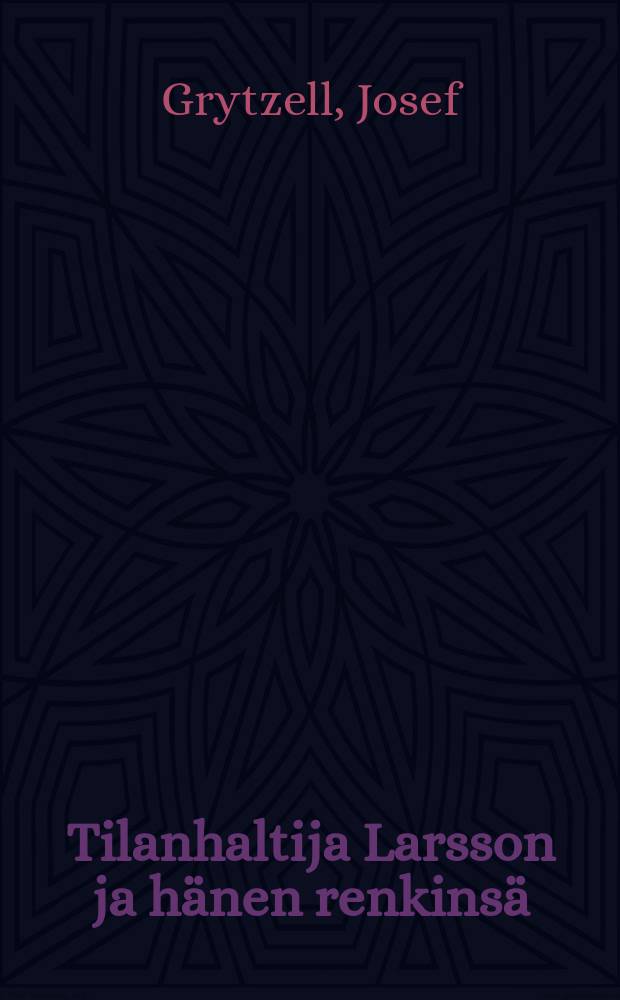 Tilanhaltija Larsson ja hänen renkinsä : Kertomus nuorille javanhoille