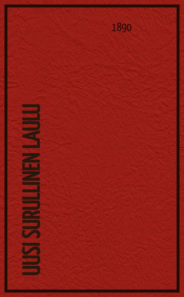 Uusi surullinen laulu : Kauhesta murhasta Virolahdella 1890