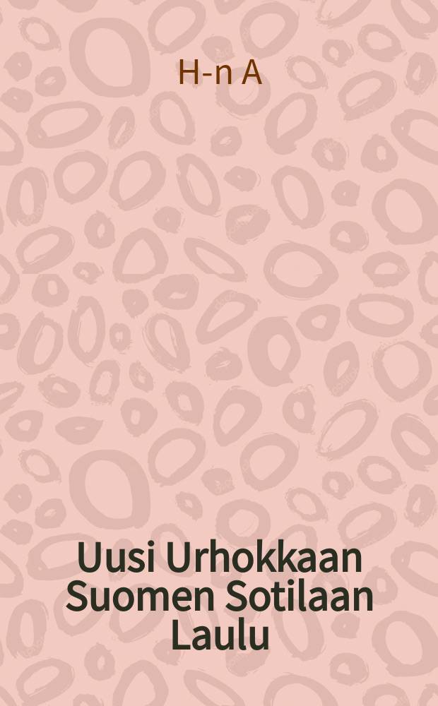 Uusi Urhokkaan Suomen Sotilaan Laulu
