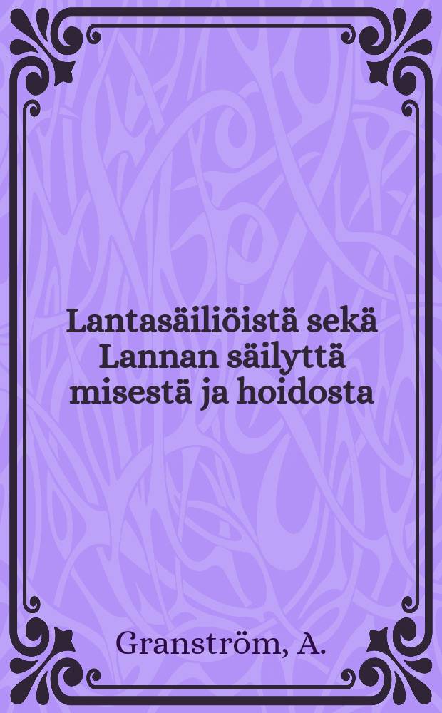 Lantasäiliöistä sekä Lannan säilyttä misestä ja hoidosta