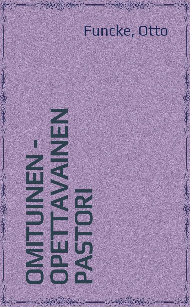 Omituinen - opettavainen pastori : Suomennos