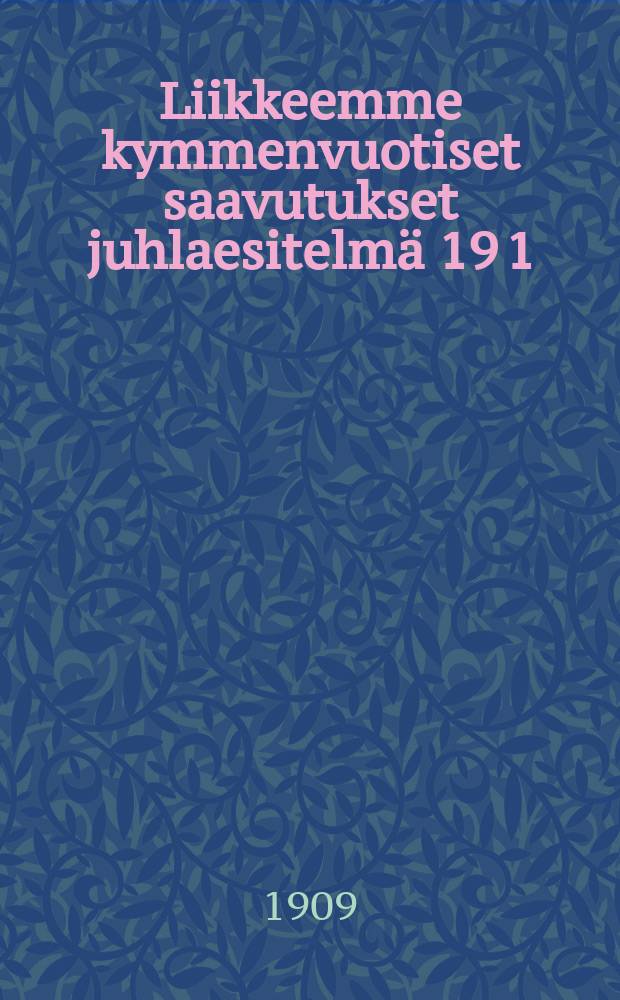 Liikkeemme kymmenvuotiset saavutukset juhlaesitelmä 19 1/10 09