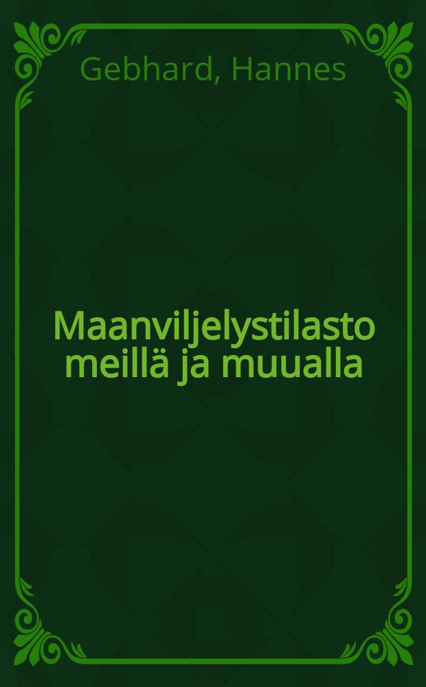 Maanviljelystilasto meillä ja muualla