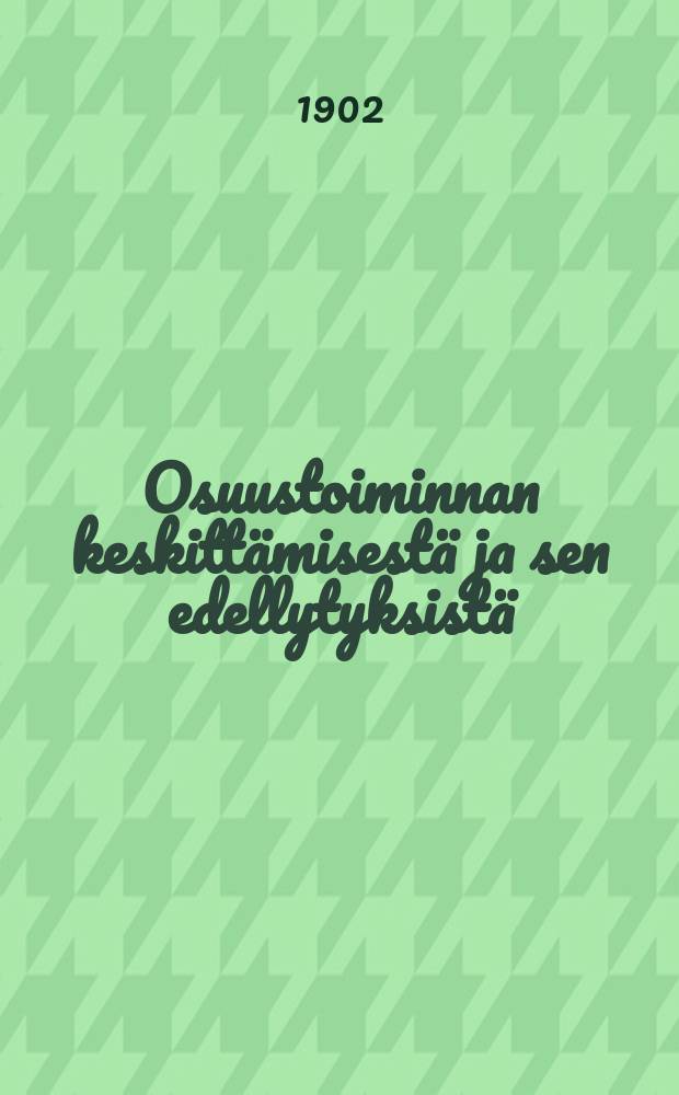Osuustoiminnan keskittämisestä ja sen edellytyksistä